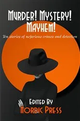 Book cover of Murder! Mystery! Mayhem by Tim Mendees