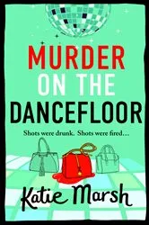 Book cover of Murder on the Dancefloor by Katie Marsh