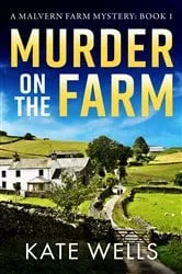 Book cover of Murder on the Farm by Kate Wells