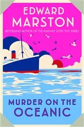 Book cover of Murder on the Oceanic by Edward Marston