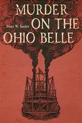 Book cover of Murder on the Ohio Belle by Stuart W. Sanders