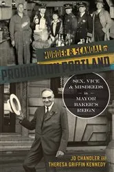 Book cover of Murder & Scandal in Prohibition Portland by JD Chandler