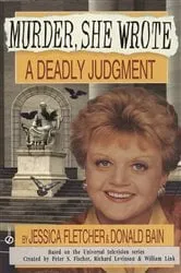 Book cover of Murder, She Wrote: A Deadly Judgment by Jessica Fletcher