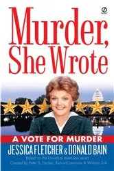 Book cover of Murder, She Wrote: A Vote for Murder by Jessica Fletcher