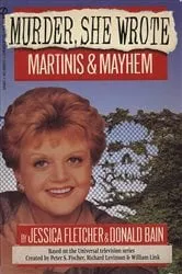 Book cover of Murder, She Wrote: Martinis and Mayhem by Jessica Fletcher