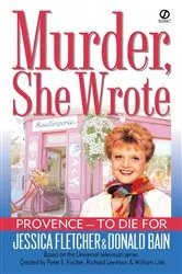 Book cover of Murder, She Wrote: Provence--To Die For by Jessica Fletcher