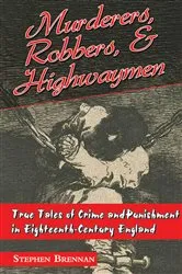 Book cover of Murderers, Robbers & Highwaymen by Stephen Brennan
