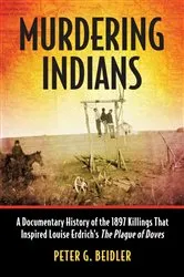 Book cover of Murdering Indians by Peter G. Beidler