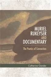 Book cover of Muriel Rukeyser and Documentary by Catherine Gander