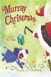 Book cover of Murray Christmas (The Perfect Christmas Book for Children) by E. G. Keller