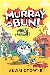 Book cover of Murray the Knight by Adam Stower