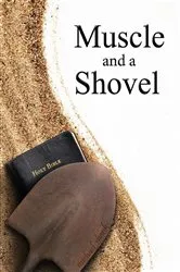 Book cover of Muscle and a Shovel by Michael Shank