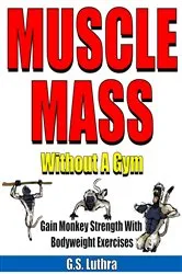 Book cover of MUSCLE MASS Without a Gym by G.S. Luthra