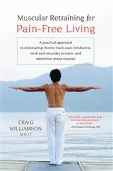 Book cover of Muscular Retraining for Pain-Free Living by Unknown
