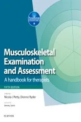 Book cover of Musculoskeletal Examination and Assessment E-Book (5th ed.) by Petty DPT, MSc, GradDipPhys, FMACP, FHEA, Nicola J.