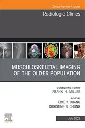 Book cover of Musculoskeletal Imaging of the Older Population, An Issue of Radiologic Clinics of North America, E-Book by Eric Y. Chang MD