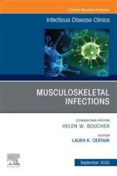 Book cover of Musculoskeletal Infections, An Issue of Infectious Disease Clinics of North America by Certain MD, PhD, Laura