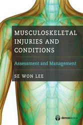 Book cover of Musculoskeletal Injuries and Conditions by Se Won Lee