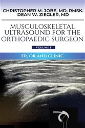 Book cover of Musculoskeletal Ultrasound for the Orthopaedic Surgeon OR, ER and Clinic, Volume 1: ER, OR and Clinic: by Christopher M. Jobe MD