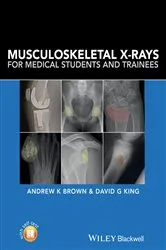 Book cover of Musculoskeletal X-Rays for Medical Students and Trainees by Andrew K. Brown