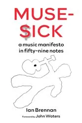 Book cover of Muse Sick by Ian Brennan