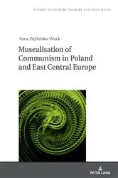 Book cover of Musealisation of Communism in Poland and East Central Europe by Barbara Klich-Kluczewska