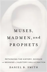 Book cover of Muses, Madmen, and Prophets by Daniel B. Smith