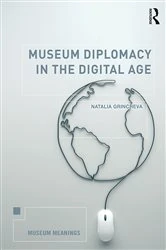 Book cover of Museum Diplomacy in the Digital Age by Natalia Grincheva