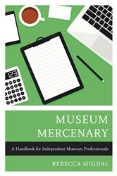 Book cover of Museum Mercenary by Rebecca Migdal