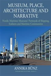 Book cover of Museum, Place, Architecture and Narrative by Annika Bünz