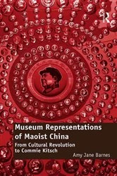 Book cover of Museum Representations of Maoist China by Amy Jane Barnes