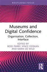 Book cover of Museums and Digital Confidence by Ross Parry