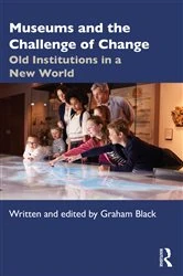 Book cover of Museums and the Challenge of Change by Graham Black