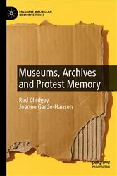 Book cover of Museums, Archives and Protest Memory by Red Chidgey