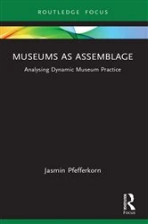 Book cover of Museums as Assemblage by Jasmin Pfefferkorn