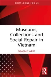 Book cover of Museums, Collections and Social Repair in Vietnam by Graeme Were