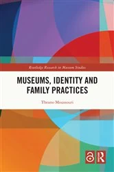 Book cover of Museums, Identity and Family Practices by Theano Moussouri