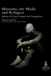 Book cover of Museums, the Media and Refugees by Katherine Goodnow