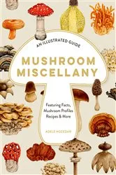 Book cover of Mushroom Miscellany by Adele Nozedar