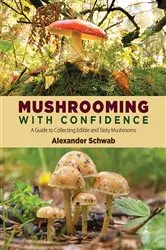 Book cover of Mushrooming with Confidence by Alexander Schwab