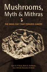 Book cover of Mushrooms, Myth and Mithras by Carl Ruck