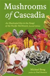 Book cover of Mushrooms of Cascadia, Second Edition by Unknown