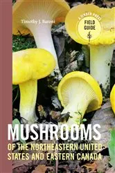 Book cover of Mushrooms of the Northeastern United States and Eastern Canada by Timothy J. Baroni