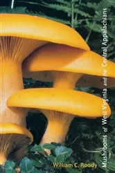 Book cover of Mushrooms of West Virginia and the Central Appalachians by William C. Roody