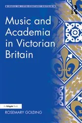 Book cover of Music and Academia in Victorian Britain by Rosemary Golding