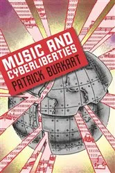 Book cover of Music and Cyberliberties by Patrick Burkart