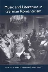 Book cover of Music and Literature in German Romanticism by Siobhán Donovan