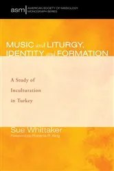 Book cover of Music and Liturgy, Identity and Formation by Sue Whittaker