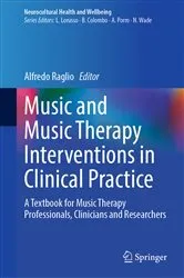 Book cover of Music and Music Therapy Interventions in Clinical Practice by Alfredo Raglio