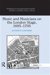 Book cover of Music and Musicians on the London Stage, 1695-1705 by Kathryn Lowerre